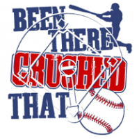 "Been There/Crushed That" Baseball/Softball Clothing