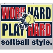 "Work Hard Play Hard" Softball Clothing