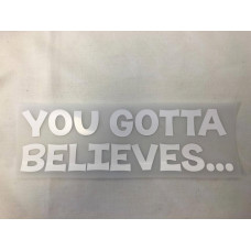 "You Gotta Believes" Baseball/Softball Clothing